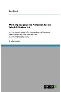 Medienpädagogische Aufgaben für die Schulbibliothek 2.0