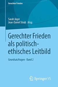 Gerechter Frieden ALS Politisch-Ethisches Leitbild