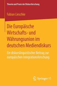 Die Europäische Wirtschafts- Und Währungsunion Im Deutschen Mediendiskurs