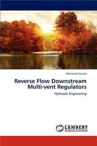 Reverse Flow Downstream Multi-Vent Regulators