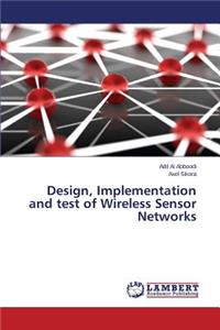 Design, Implementation and test of Wireless Sensor Networks