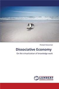 Dissociative Economy