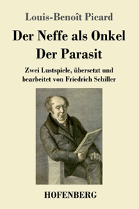 Neffe als Onkel / Der Parasit