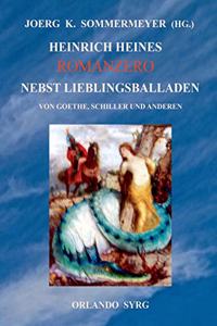 Heinrich Heines Romanzero nebst Lieblingsballaden von Goethe, Schiller und anderen