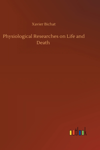 Physiological Researches on Life and Death