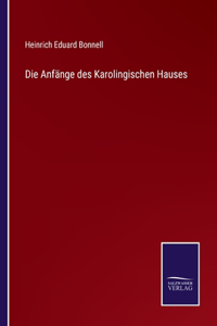 Die Anfänge des Karolingischen Hauses