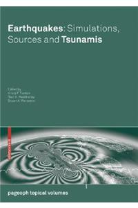 Earthquakes: Simulations, Sources and Tsunamis: Simulations, Sources and Tsunamis