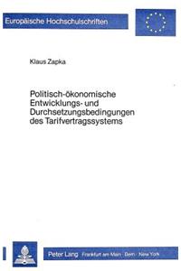 Politisch-Oekonomische Entwicklungs- Und Durchsetzungsbedingungen Des Tarifvertragssystems