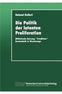 Die Politik der latenten Proliferation