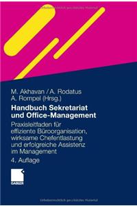 Handbuch Sekretariat Und Office Management: Der Praxisleitfaden Fur Effiziente Buroorganisation, Wirksame Chefentlastung Und Erfolgreiche Assistenz Im Management