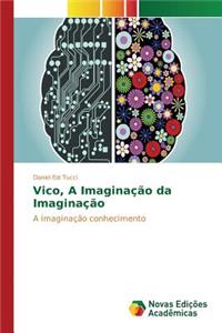 Vico, A Imaginação da Imaginação