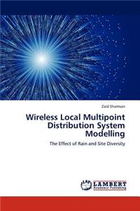 Wireless Local Multipoint Distribution System Modelling