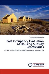Post Occupancy Evaluation of Housing Subsidy Beneficiaries