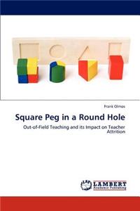 Square Peg in a Round Hole