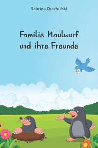 Familie Maulwurf und ihre Freunde