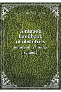 A nurse's handbook of obstetrics for use in training-schools