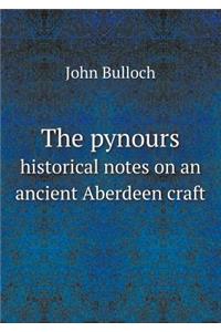 The pynours historical notes on an ancient Aberdeen craft