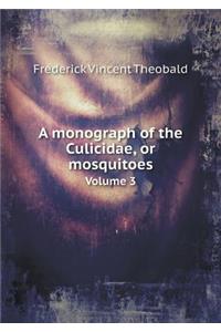 A Monograph of the Culicidae, or Mosquitoes Volume 3