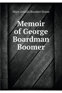 Memoir of George Boardman Boomer