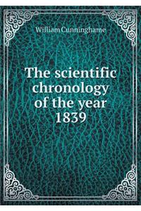 The Scientific Chronology of the Year 1839