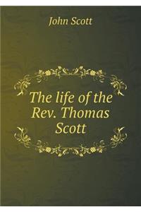 The life of the Rev. Thomas Scott