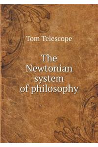 The Newtonian System of Philosophy