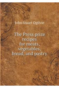 The Press prize recipes for meats, vegetables, bread, and pastry