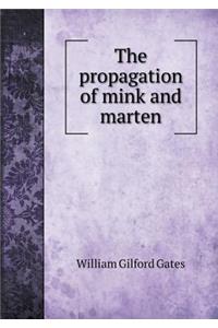 The Propagation of Mink and Marten