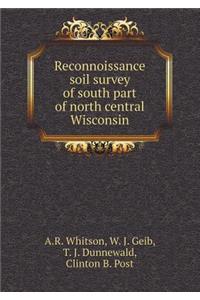 Reconnoissance Soil Survey of South Part of North Central Wisconsin