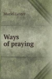 Ways of praying