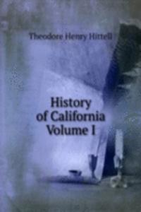 History of California Volume I