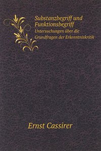 Substanzbegriff und Funktionsbegriff