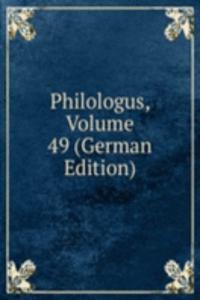 Philologus, Volume 49 (German Edition)