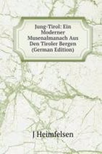 Jung-Tirol: Ein Moderner Musenalmanach Aus Den Tiroler Bergen (German Edition)
