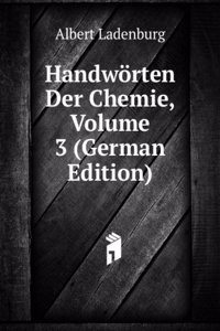 Handworten Der Chemie, Volume 3 (German Edition)