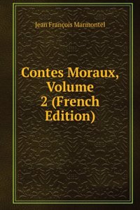 Contes Moraux, Volume 2 (French Edition)