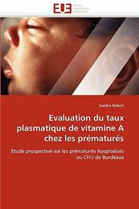 Evaluation Du Taux Plasmatique de Vitamine a Chez Les Prématurés