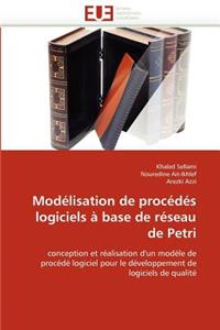 Mod�lisation de Proc�d�s Logiciels � Base de R�seau de Petri