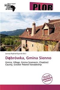 D Br Wka, Gmina Sienno