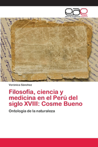 Filosofía, ciencia y medicina en el Perú del siglo XVIII