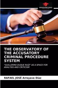 The Observatory of the Accusatory Criminal Procedure System