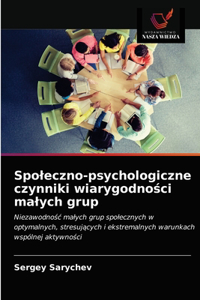 Spoleczno-psychologiczne czynniki wiarygodnosci malych grup