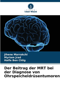 Beitrag der MRT bei der Diagnose von Ohrspeicheldrüsentumoren