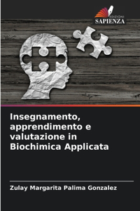 Insegnamento, apprendimento e valutazione in Biochimica Applicata