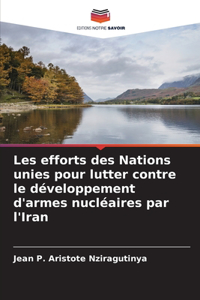 Les efforts des Nations unies pour lutter contre le développement d'armes nucléaires par l'Iran