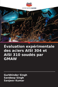 Évaluation expérimentale des aciers AISI 304 et AISI 310 soudés par GMAW