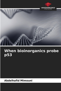 When bioinorganics probe p53