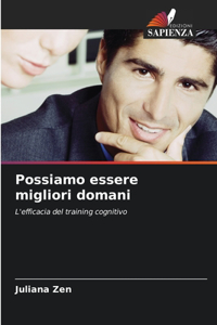 Possiamo essere migliori domani