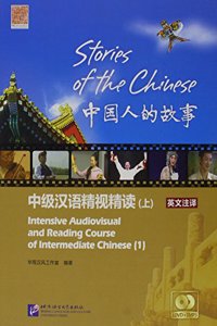Stories of the Chinese: Intensive Audiovisual and Reading Course of Intermediate Chinese vol.1