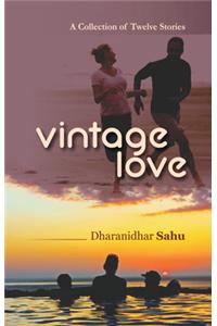 Vintage Love (A Collection Of Twelve Stories)